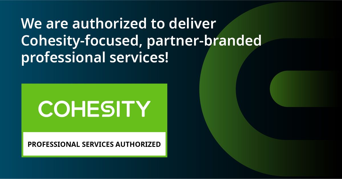 We Are Excited To Expand Our Partnership With Cohesity As We Become A