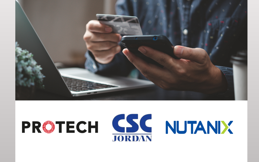 PROTECH & NUTANIX Empowers CSC to Pioneer New Electronic Payment Services in Jordan